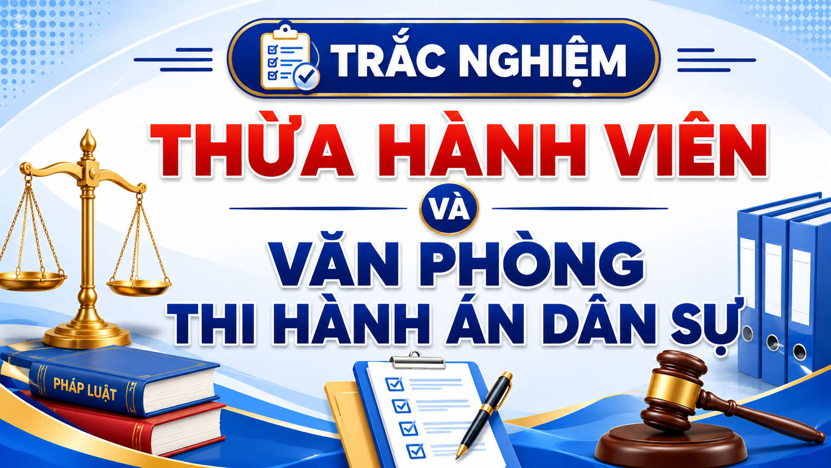 Trắc nghiệm về 60 câu về Thừa hành viên và Văn phòng Thi hành án dân sự năm 2026 - 1