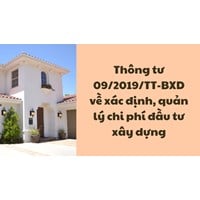 thong-tu-09-2019-tt-bxd-ve-xac-dinh-quan-ly-chi-phi-dau-tu-xay-dung-488668