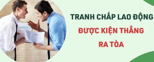 6 tranh chấp lao động được kiện thẳng ra Tòa không cần hòa giải