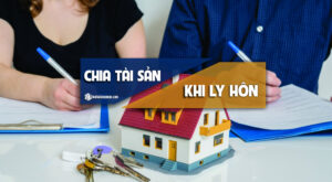 Cách chia tài sản khi ly hôn theo quy định mới nhất
