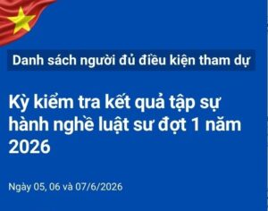 Danh sách người đủ điều kiện tham dự kỳ kiểm tra tập sự luật sư đợt 1 năm 2026 theo Thông báo 11/TB-HĐKT