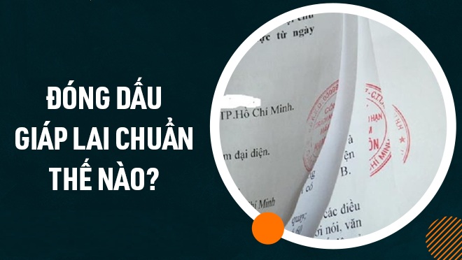 Hướng dẫn cách ký tên, đóng dấu giáp lai, dấu treo quy định mới nhất
