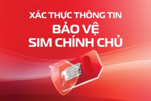 Hạn chót xác thực thuê bao để tránh bị khóa SIM 2 chiều, thu hồi số